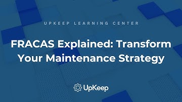 Maximize Your Preventive Maintenance with the FRACAS Method - UpKeep