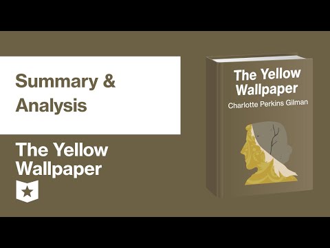 The Yellow Wallpaper by Charlotte Perkins Gilman | Summary & Analysis