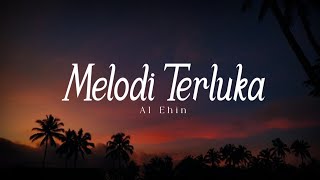 Melodi Terluka - AI Ehin (lirik)