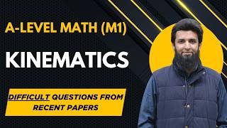 M1 Kinematics | Difficult Questions from Recent Papers | Part 2 | AS/A level Math 9709