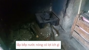 Bếp nước nóng Thành Luân 60 lít liền khối sau gần một năm sẽ như thế nào