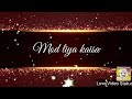 Dil dE diYa hAi jAaN TuMhE DeNgE 💕 ll new whatsaap status ... Whatsapp Status Video Download Free