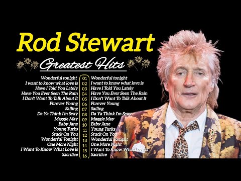 Rod Stewart Greatest Hits 2024 The Best Rod Stewart Songs Best Soft Rock Playlist Of Rod Stewart