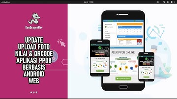 UPDATE FITUR QRCODE, UPLOAD FOTO, NILAI & CETAK KARTU - APLIKASI PPDB ONLINE BERBASIS WEB & ANDROID