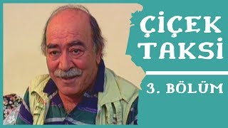 Çiçek Taksi | 3. Bölüm (1. Sezon)