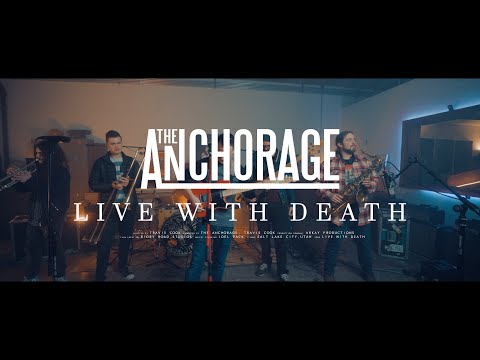 The Anchorage - Live with Death [Official Music Video]
