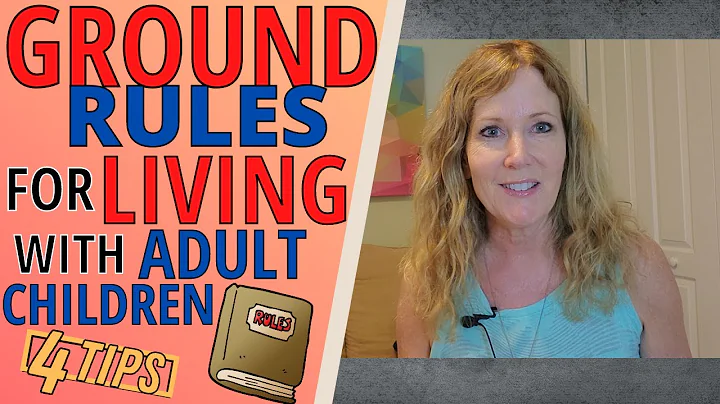 GROUND RULES FOR LIVING WITH ADULT CHILDREN (4 TIPS)