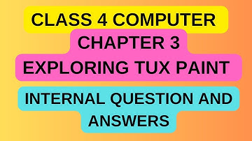 Class 4 Computer Chapter 3 Exploring Tux Paint Internal Questions And Answers