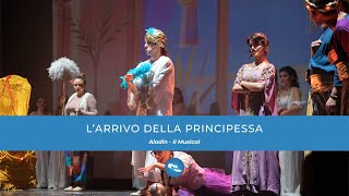 L'arrivo della Principessa | ALADIN - Il Musical