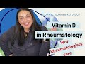 Vitamin d in rheumatology  why rheumatologists care