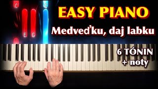 Medveďku, Daj Labku Piano Tutorial Klavír Pre Začiatočníkov 6 Tónin Noty A Midi