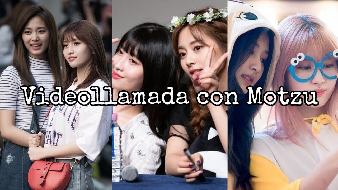 Videollamada con Momo como tú mejor amiga y Tzuyu como tú bias.
