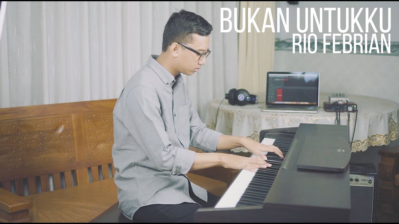 BUKAN UNTUKKU   RIO FEBRIAN Piano Cover