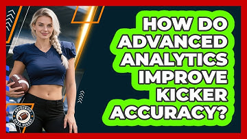 How Do Advanced Analytics Improve Kicker Accuracy? - Gridiron Data Digest