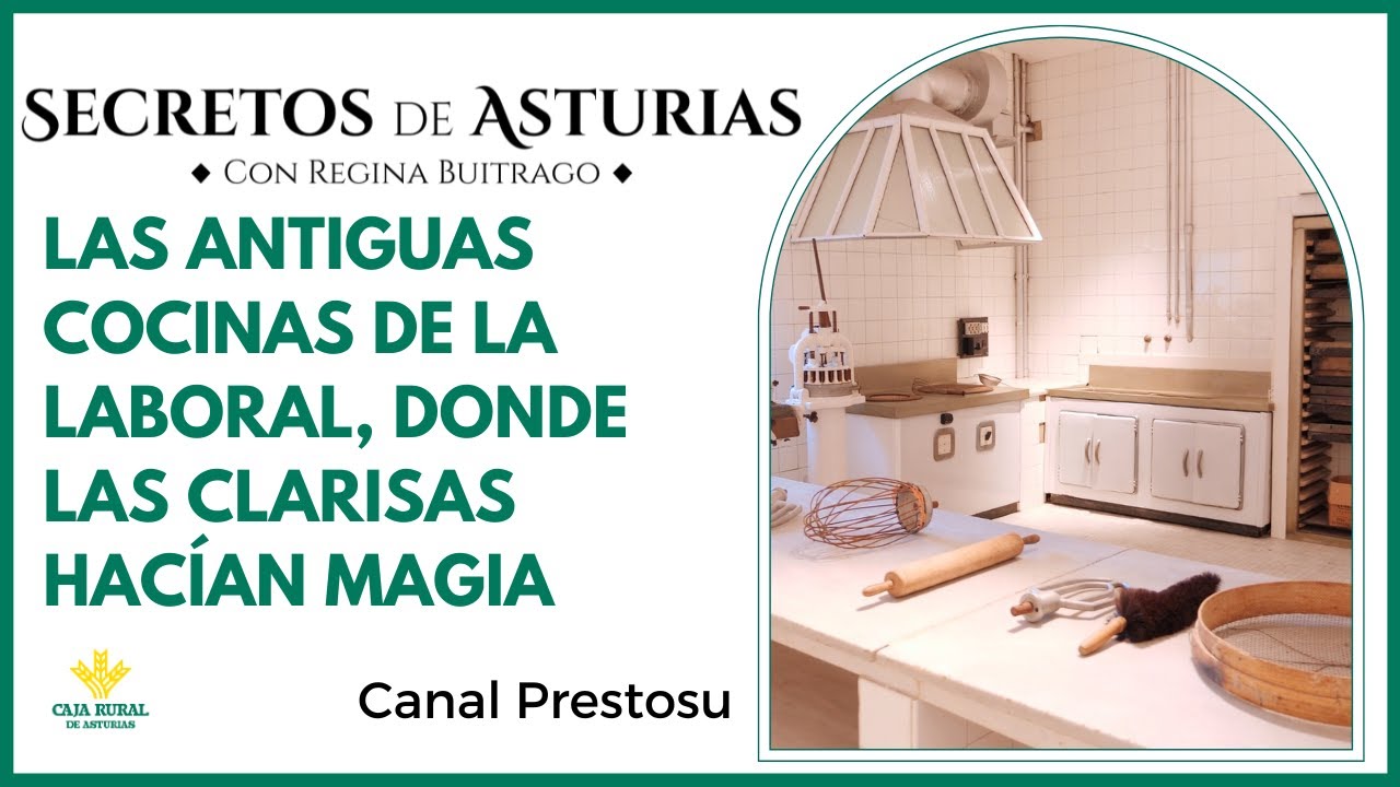 Canal Prestosu | Secretos de Asturias: las antiguas cocinas de La Laboral, en #Gijón