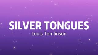 Louis Tomlinson - Silver Tongues (lyrics)