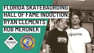 Florida Skateboarding Hall of Fame Inductions for Ryan Clements and Rob Meronek