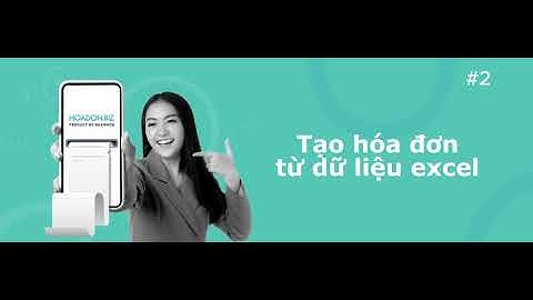 HOADON.BIZ - #2. Tạo Hóa đơn từ dữ liệu file excel cách 2.1