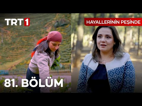 Hayallerinin Peşinde 81. Bölüm
