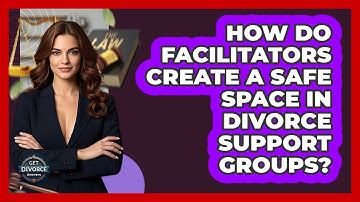 How Do Facilitators Create A Safe Space In Divorce Support Groups? - Get Divorce Answers