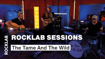 Rocklab Sessions - The Tame And The Wild