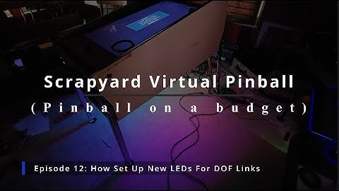 Scrapyard Pinball E12 How to install addressable RGB LEDs using the DoF config tool and tiny tools.