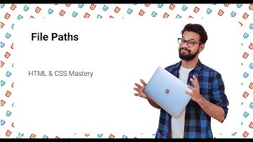 File Paths | HTML & CSS Mastery | Full Stack Development – Module 1