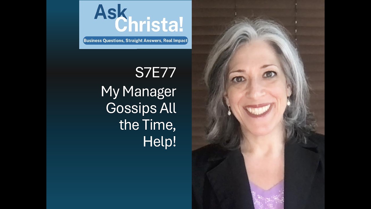 My Manager Gossips All The Time Help!  |  Ask Christa!