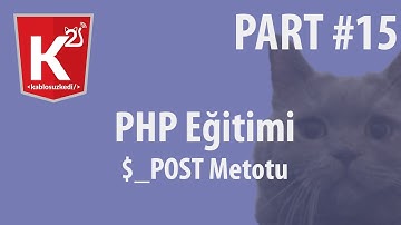 PHP Eğitim Part 15 POST Metodu
