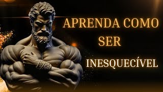 APRENDA COMO SER INESQUECÍVEL  OLHE PARA TRÁS COM ORGULHO SIGA EM FRENTE COM CONFIANÇA