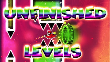 My Unfinished Levels, Layouts and Collabs "Geometry Dash"(2.11) - JoniDash