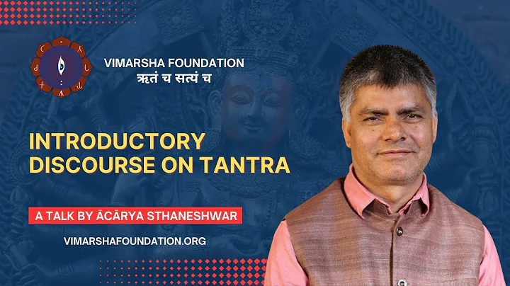 An introductory discussion on Tantra – Ācārya Dr. Sthaneshwar Timalsina