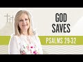 God saves  psalms 2932