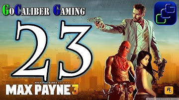 Max Payne 3 Walkthrough - Part 23 - Chapter 10: It