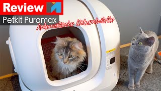 Petkit Pura Max Katzentoilette: Testbericht mit ALLEN Details