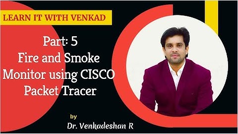 CISCO IoT Part - 5 FIRE and SMOKE Monitor System using CISCO Packet Tracer New