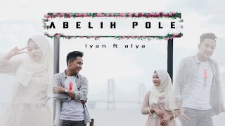 ABELIH POLE_IYAN CASELA ft ALYA ARLIETA