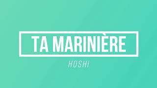 Ta Marinière - Hoshi | [Paroles / Lyrics]