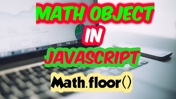 JavaScript Math Object Method | Rounding off numbers in JS | Math.floor() | SadDamniT