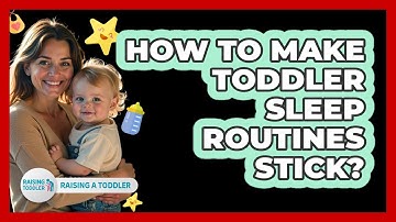 How To Make Toddler Sleep Routines Stick?