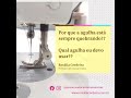 PARA INICIANTES: Coisas que ninguém te conta - Qual agulha devo usar e por que ela quebra??