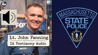 NEW AUDIO: Lt. John Fanning IA Investigation Testimony about Former MSP Michael Proctor - 8/7/24