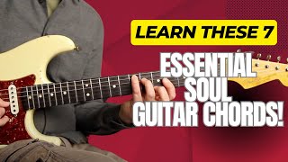 Soul Guitar Lesson ▶︎ Learn the 7 Awesome Chords the Soul Masters use!