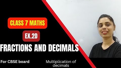 Fractions and decimals | Class 7 maths | Ex.2D | Collins Perfect