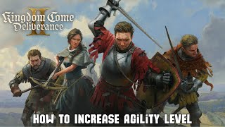 How to Increase Agility Level in Kingdom Come: Deliverance II (KCD2)