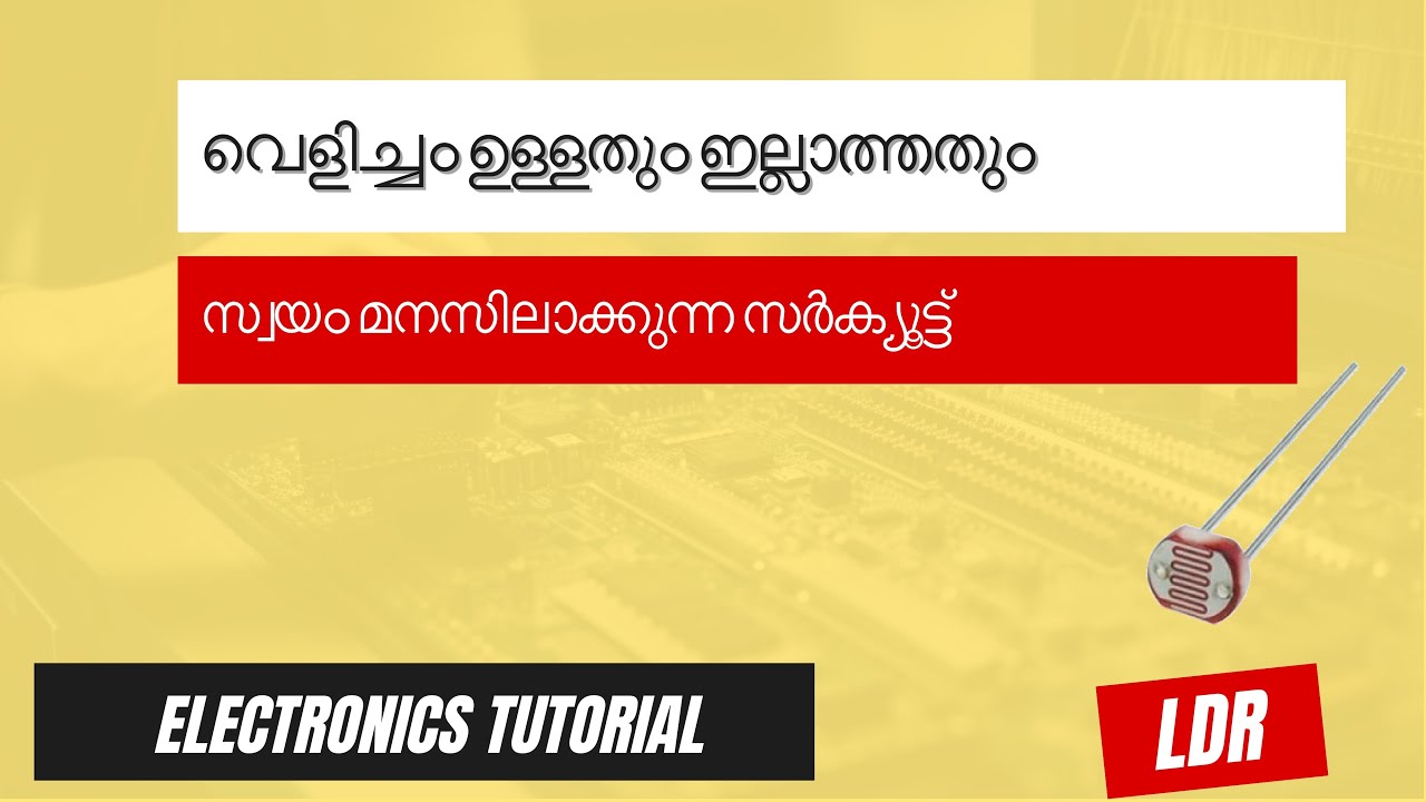 LDR light sensor based switch | electronics tutorial in Malayalam - YouTube