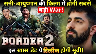 Sunny Deol, Ayushmann Khurrana's Border 2 likely to hit cinemas on THIS date