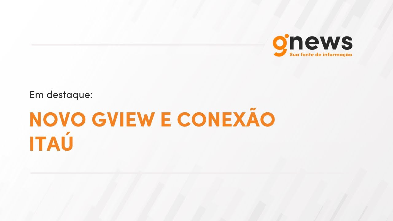 Gview 29/07/2025 - Novo Gview e Conexão Itaú - YouTube
