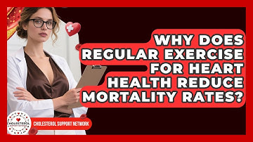 Why Does Regular Exercise for Heart Health Reduce Mortality Rates? - Cholesterol Support Network