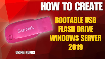 How to Create a Bootable USB for Windows Server 2019 Using Rufus